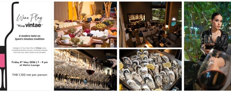 ดื่มด่ำเสน่ห์แห่งสเปนในค่ำคืนสุดพิเศษกับ “Wine Play – Viva Vintae” ณ เมโทร เลานจ์ โรงแรมอวานี รัชดา กรุงเทพฯ